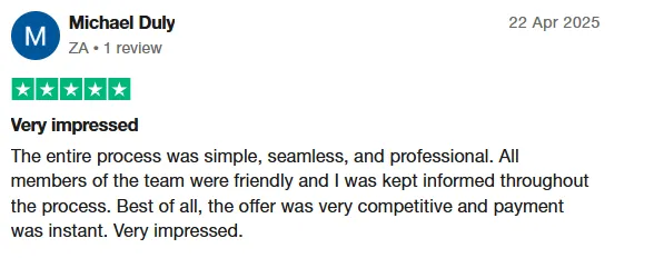 Michael Duly review on Trustpilot: Very impressed. The entire process was simple, seamless, and professional. All members of the team were friendly and I was kept informed throughout the process. Best of all, the offer was very competitive and payment was instant. Very impressed.