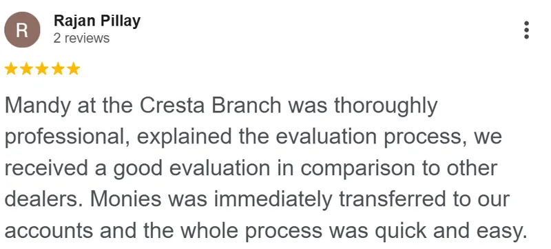 Rajan Pillay review on Google: Mandy at the Cresta Branch was thoroughly professional, explained the evaluation process, we received a good evaluation in comparison to other dealers. Monies was immediately transferred to our accounts and the whole process was quick and easy.